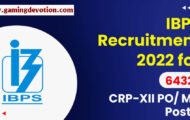 IBPS Recruitment 2022 – CRP- PO/MT-XII Posts for 6432 Vacancies | Apply Online
