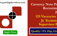 Currency Note Press Recruitment 2022 – Jr. Technician Posts for 125 Vacancies | Apply Online